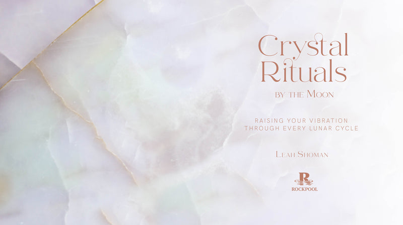 Crystal Rituals by the Moon